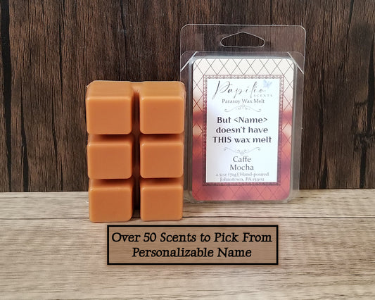 But <Name> Doesn't Have THIS Wax Melt